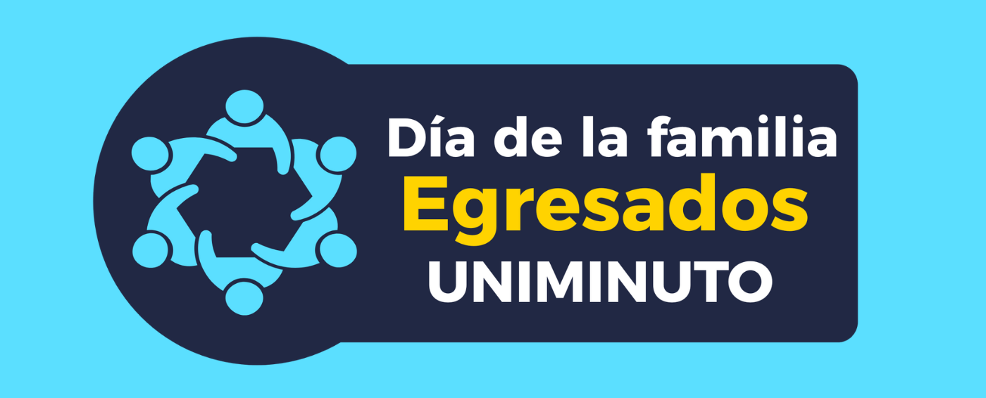 Día de la Familia de Egresados UNIMINUTO 