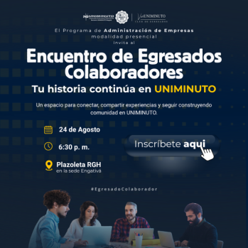 Encuentro de Egresados Colaboradores Tu historia continúa en UNIMINUTO
